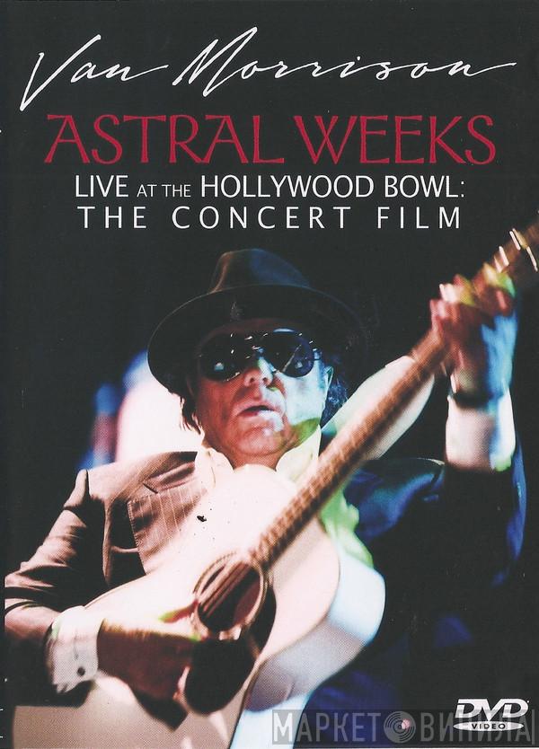 Van Morrison - Astral Weeks Live At The Hollywood Bowl: The Concert Film