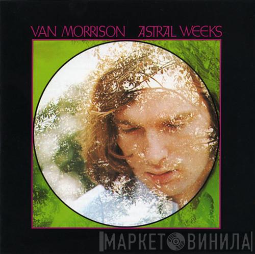  Van Morrison  - Astral Weeks