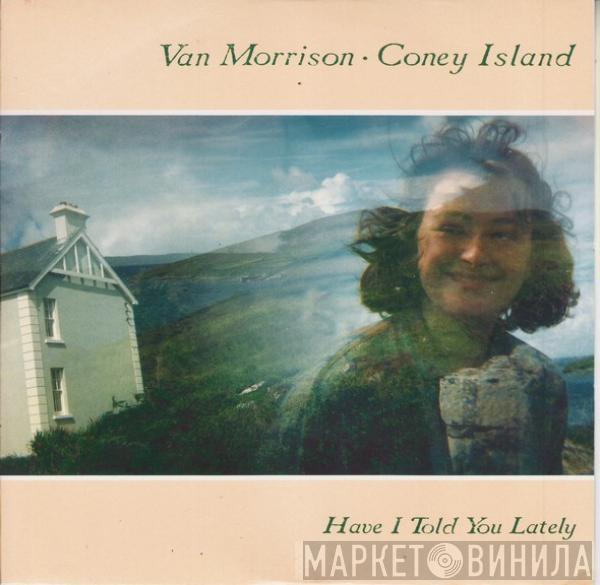 Van Morrison - Coney Island / Have I Told You Lately