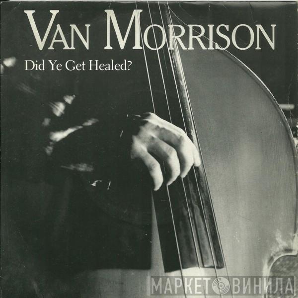 Van Morrison - Did Ye Get Healed?