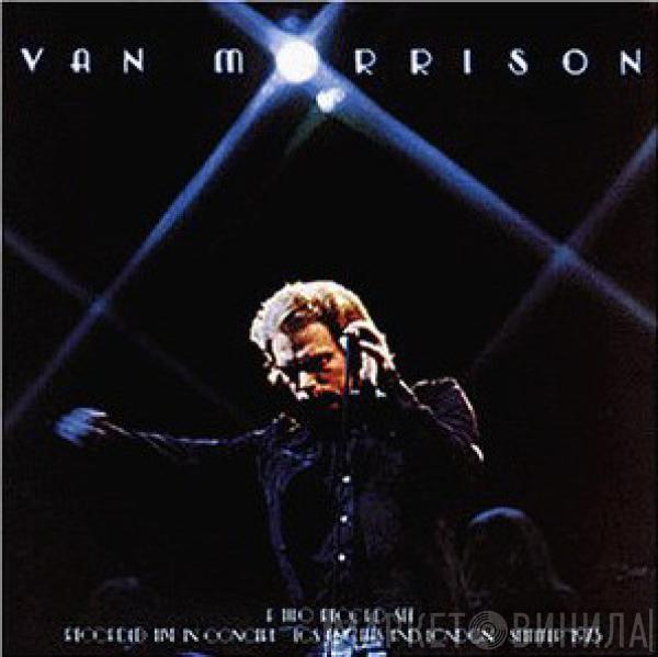 Van Morrison - It's Too Late To Stop Now