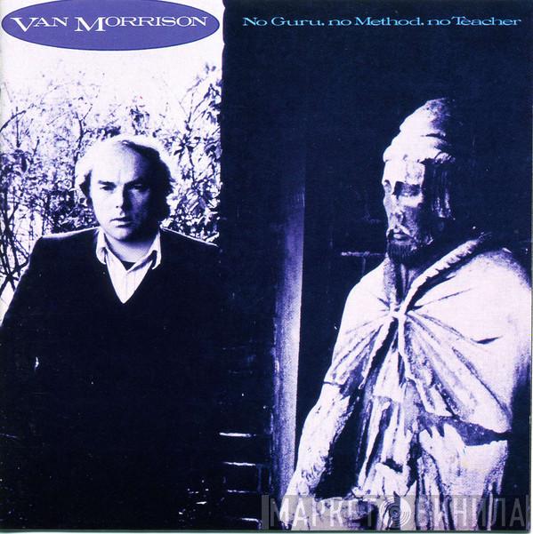  Van Morrison  - No Guru, No Method, No Teacher