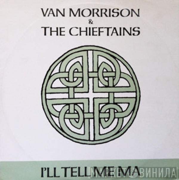 Van Morrison, The Chieftains - I'll Tell Me Ma