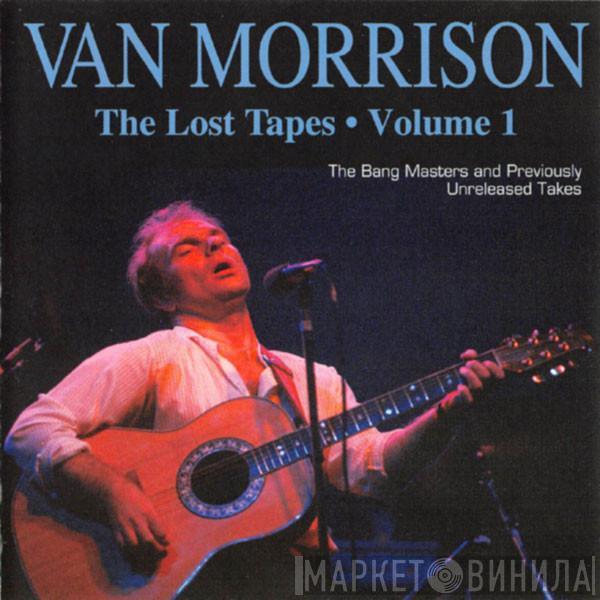 Van Morrison - The Lost Tapes • Volume 1 (The Bang Masters And Previously Unreleased Takes)