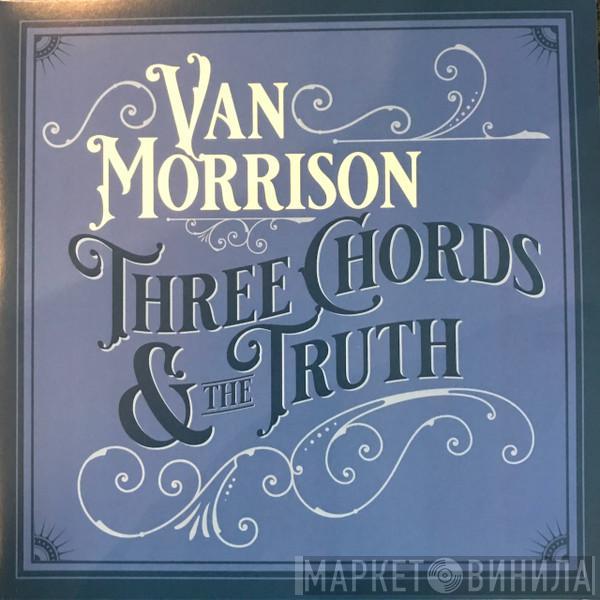  Van Morrison  - Three Chords & The Truth
