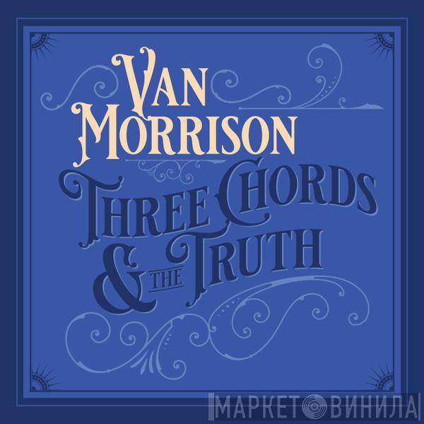  Van Morrison  - Three Chords And The Truth
