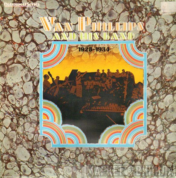 Van Phillips & His Band - Van Phillips And His Band 1928-1934