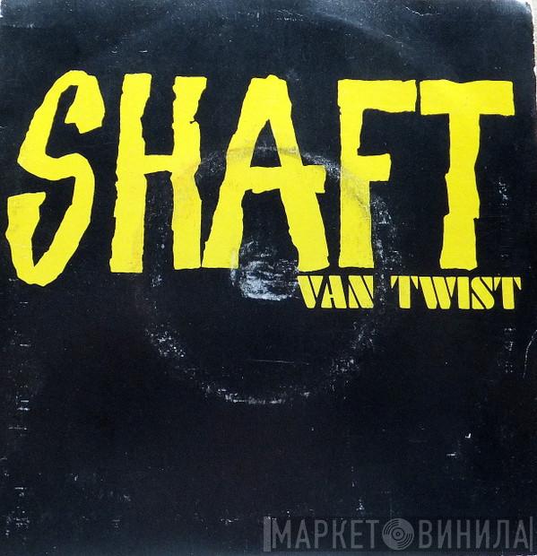 Van Twist - Shaft