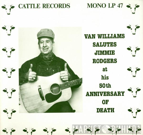 Van Williams  - Van Williams Salutes Jimmie Rodgers At His 50th Anniversary Of Death