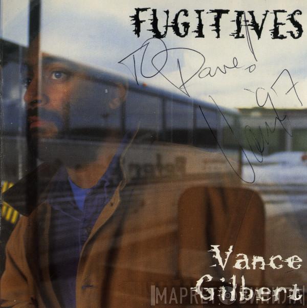 Vance Gilbert - Fugitives