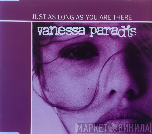 Vanessa Paradis - Just As Long As You Are There