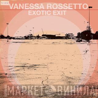  Vanessa Rossetto  - Exotic Exit