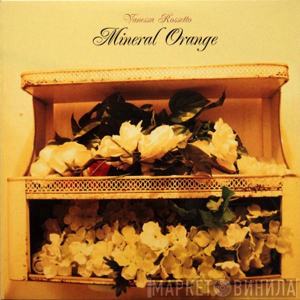  Vanessa Rossetto  - Mineral Orange