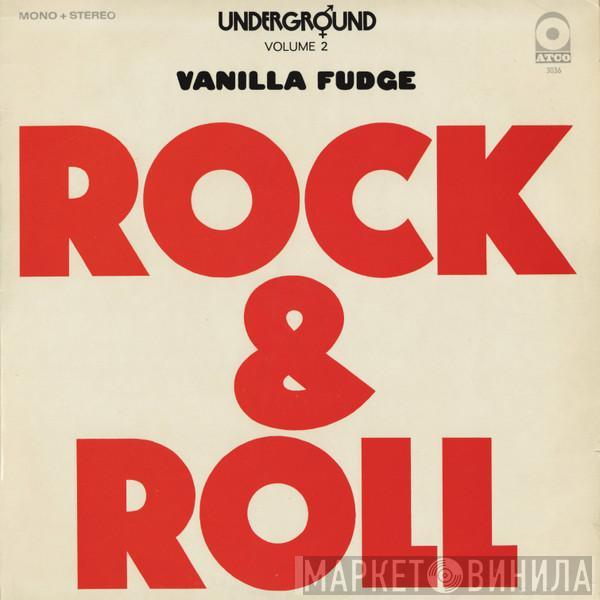  Vanilla Fudge  - Rock & Roll