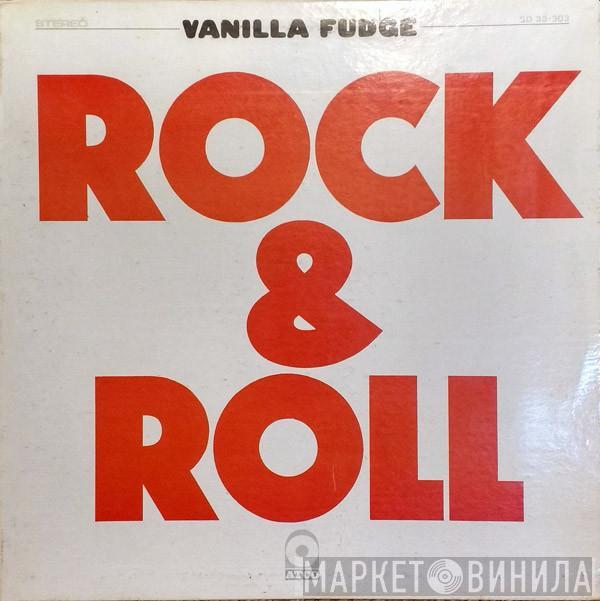  Vanilla Fudge  - Rock & Roll