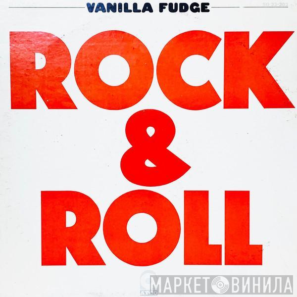  Vanilla Fudge  - Rock & Roll