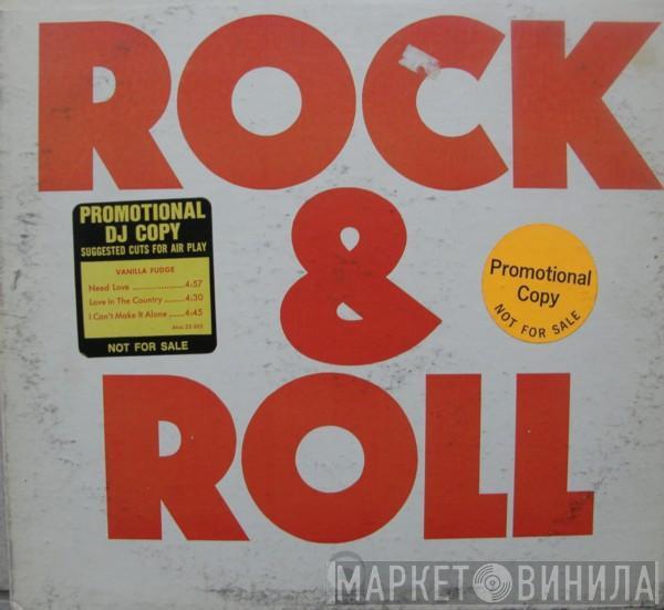  Vanilla Fudge  - Rock & Roll