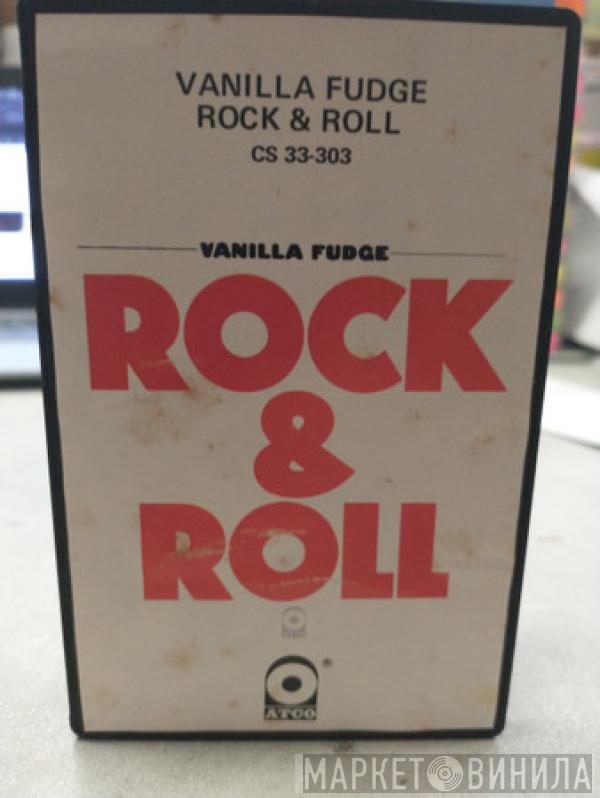  Vanilla Fudge  - Rock & Roll