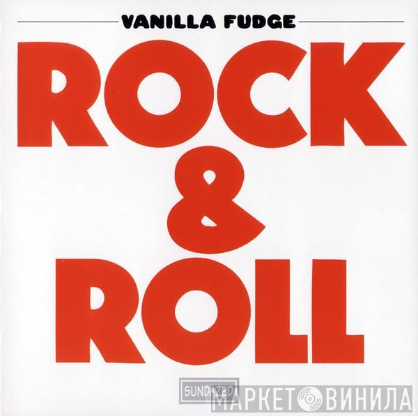  Vanilla Fudge  - Rock & Roll