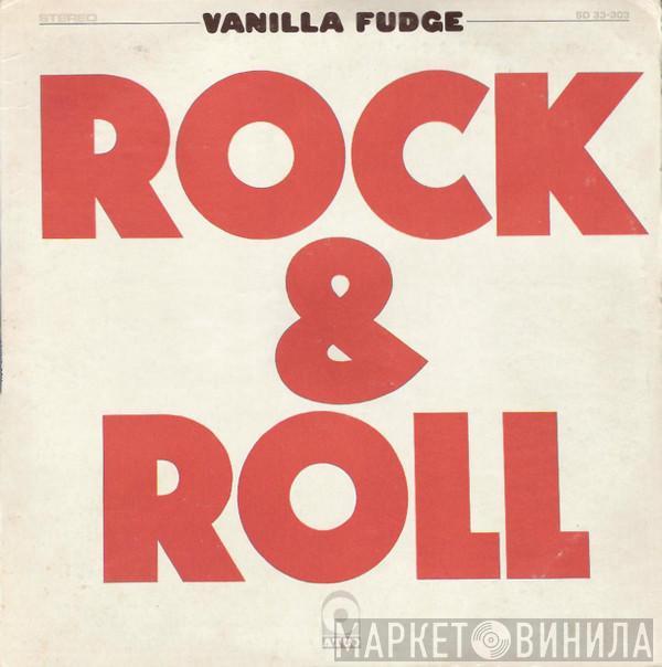  Vanilla Fudge  - Rock & Roll