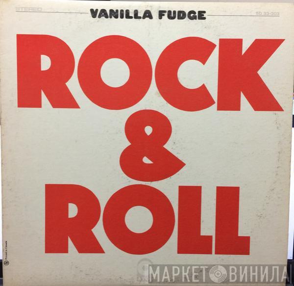  Vanilla Fudge  - Rock & Roll