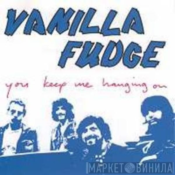  Vanilla Fudge  - You Keep Me Hanging On