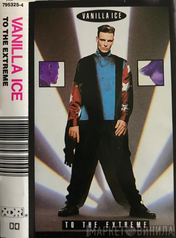  Vanilla Ice  - To The Extreme