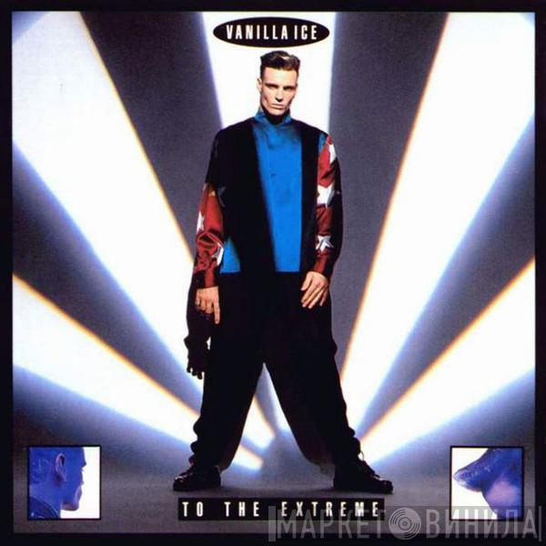  Vanilla Ice  - To The Extreme