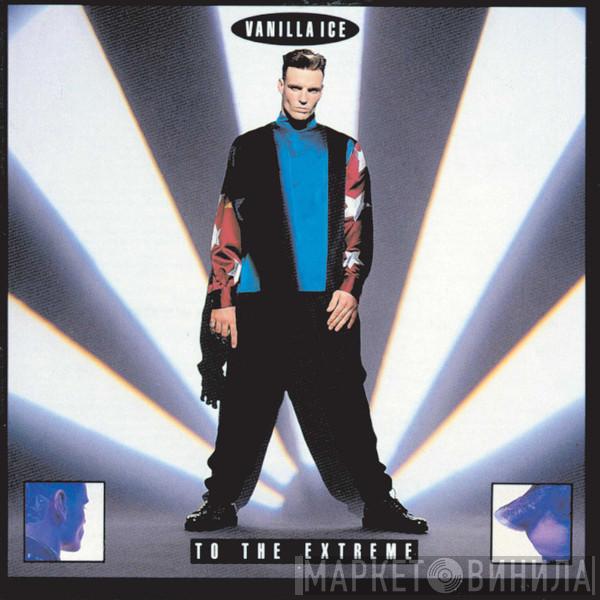  Vanilla Ice  - To The Extreme