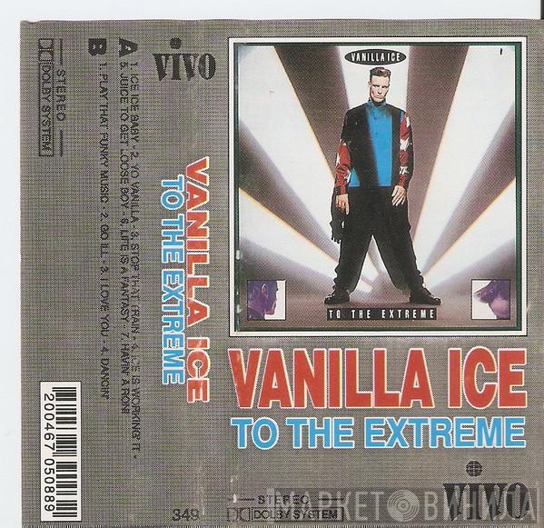  Vanilla Ice  - To The Extreme
