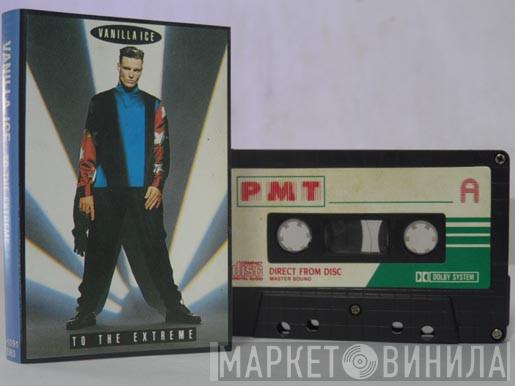  Vanilla Ice  - To The Extreme