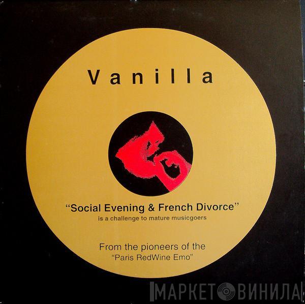 Vanilla  - Social Evening & French Divorce