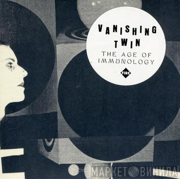 Vanishing Twin - The Age Of Immunology