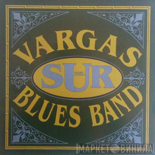 Vargas Blues Band - Del Sur