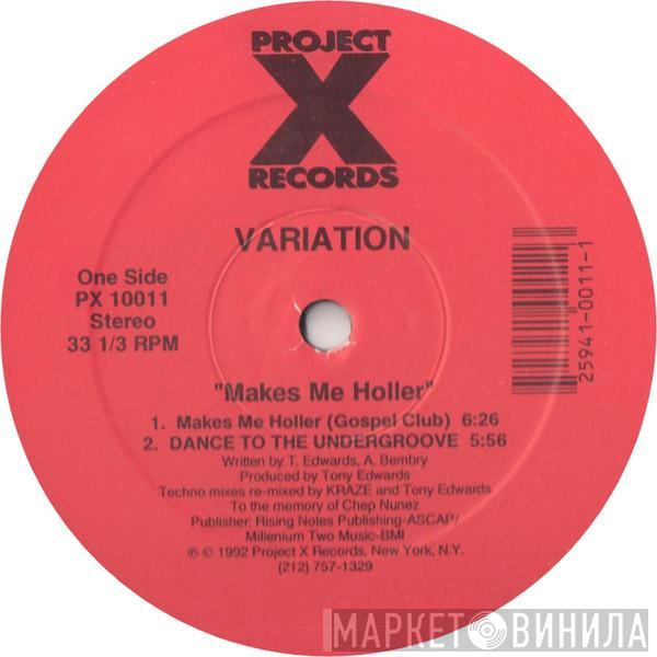 Variation - Makes Me Holler