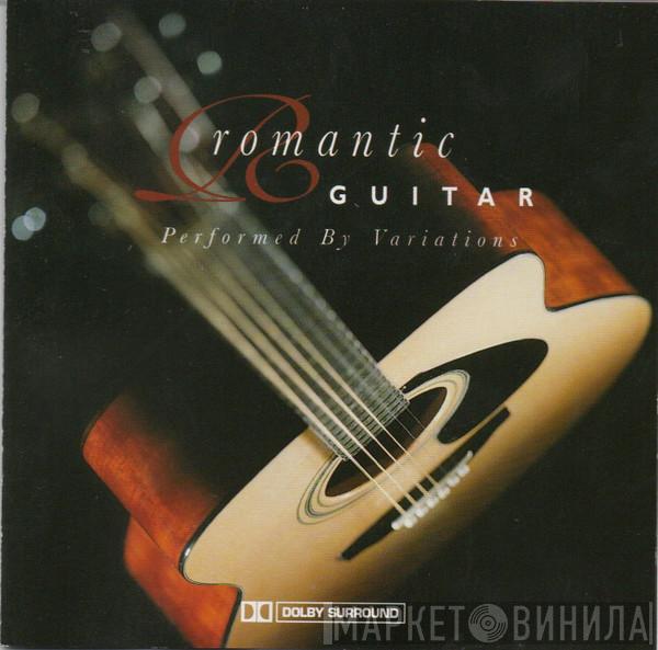 Variations  - Romantic Guitar Performed By Variations