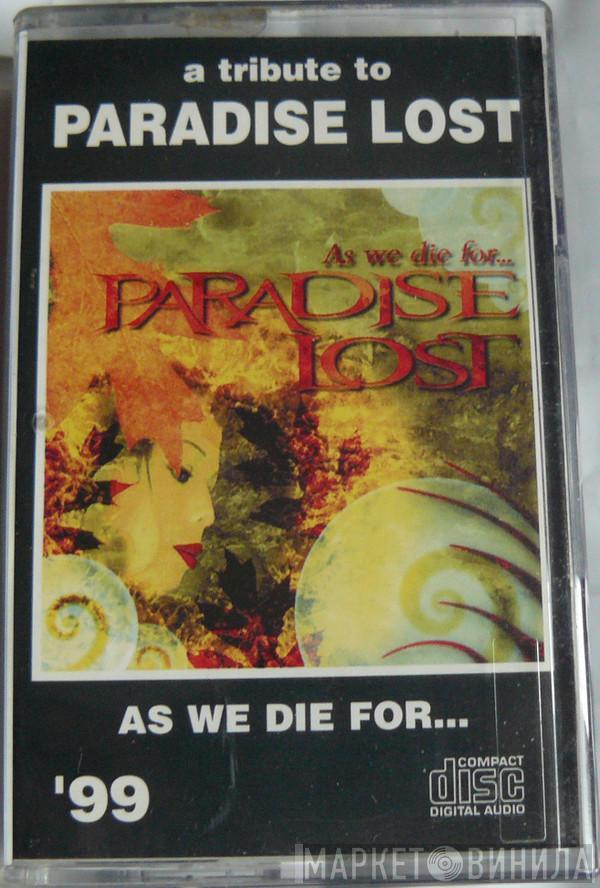 Various - A Tribute To Paradise Lost: As We Die For...