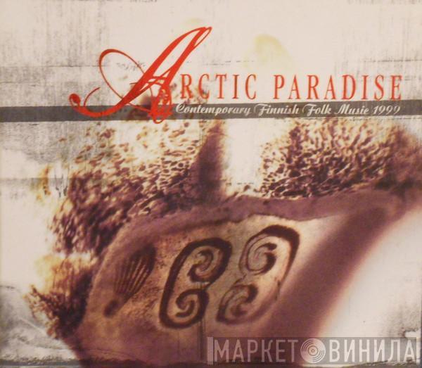 Various - Arctic Paradise * Contemporary Finnish Folk Music 1999