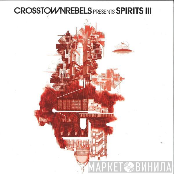 Various - Crosstown Rebels Presents Spirits III