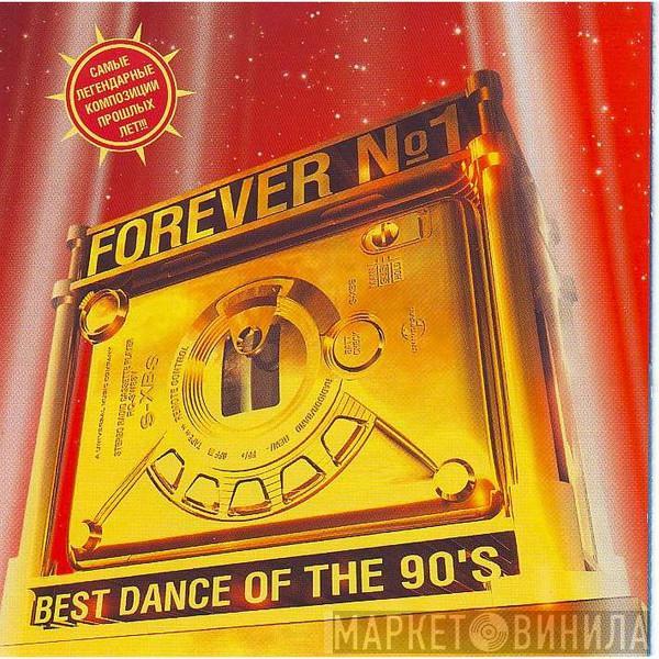 Various - Forever № 1 Best Dance Of The 90's