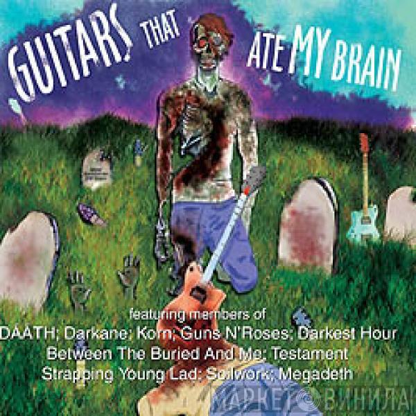 Various - Guitars That Ate My Brain