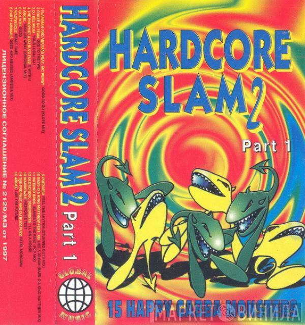 Various - Hardcore Slam 2 Part 1
