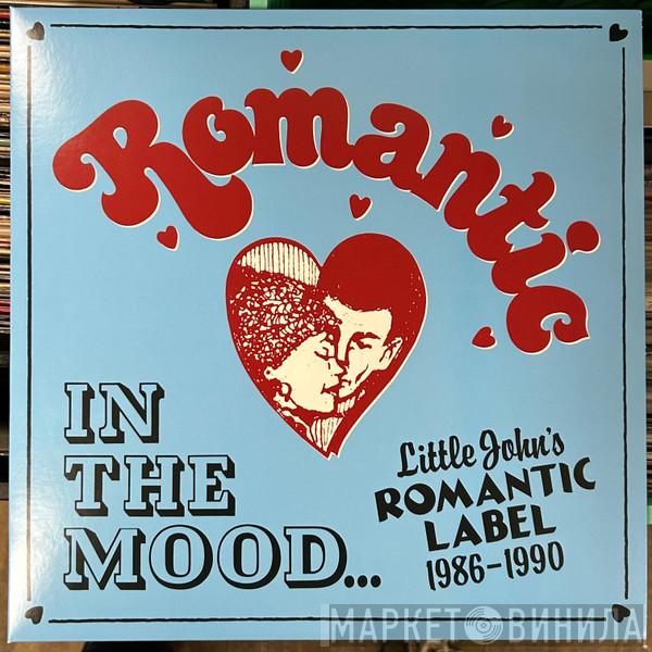 Various - In The Mood... Little John's Romantic Label 1986-1990