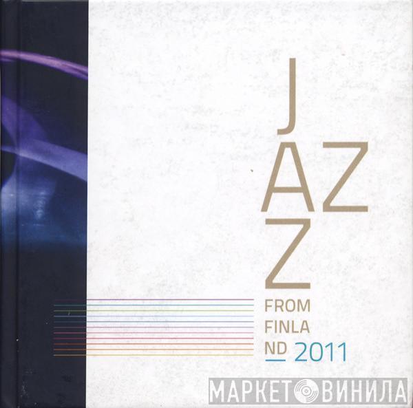 Various - Jazz From Finland 2011