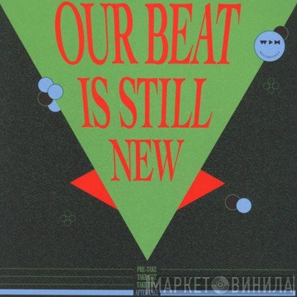 Various - Our Beat Is Still New - After Take
