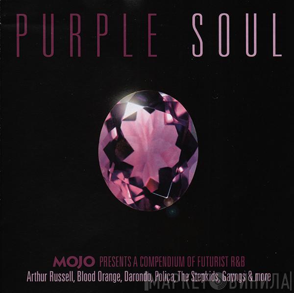 Various - Purple Soul (Mojo Presents A Compendium Of Futurist R&B)