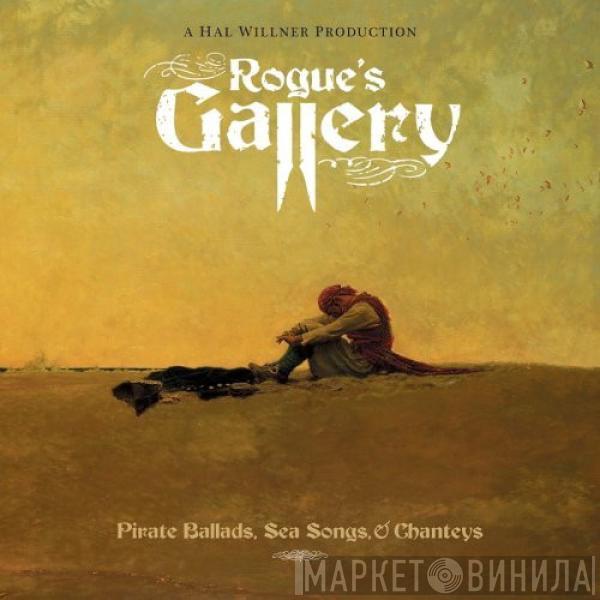 Various - Rogue's Gallery: Pirate Ballads, Sea Songs, & Chanteys