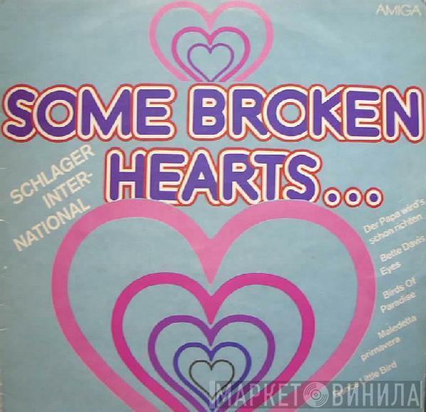 Various - Some Broken Hearts... - Schlager International