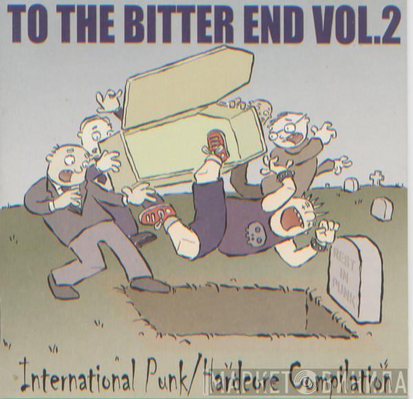 Various - To The Bitter End Vol.2