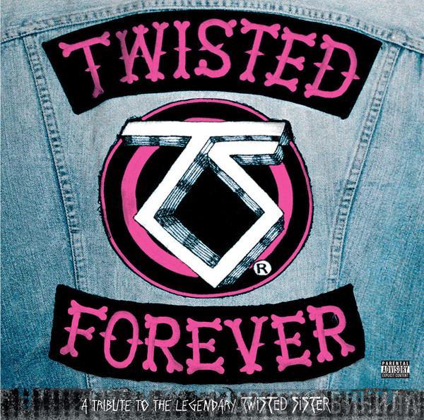 Various - Twisted Forever: A Tribute To The Legendary Twisted Sister